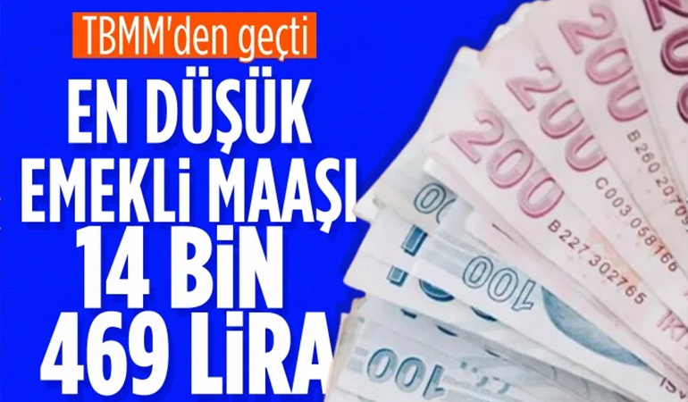En düşük emekli maaşı 14 bin 469 lira oldu