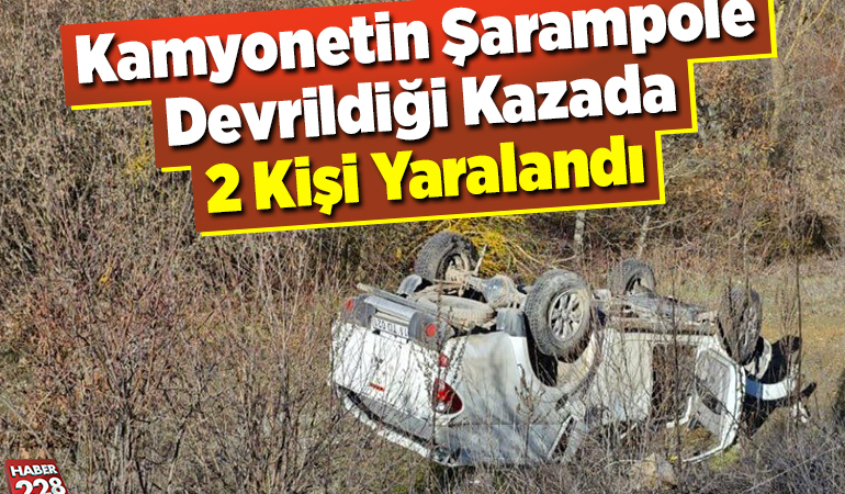 Kamyonetin şarampole devrildiği kazada 2 kişi yaralandı