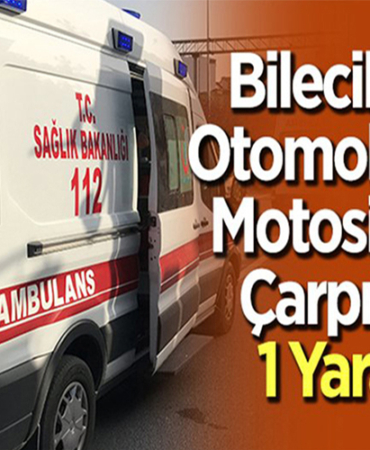 MOTOSİKLET İLE OTOMOBİL ÇARPIŞTI 1 YARALI