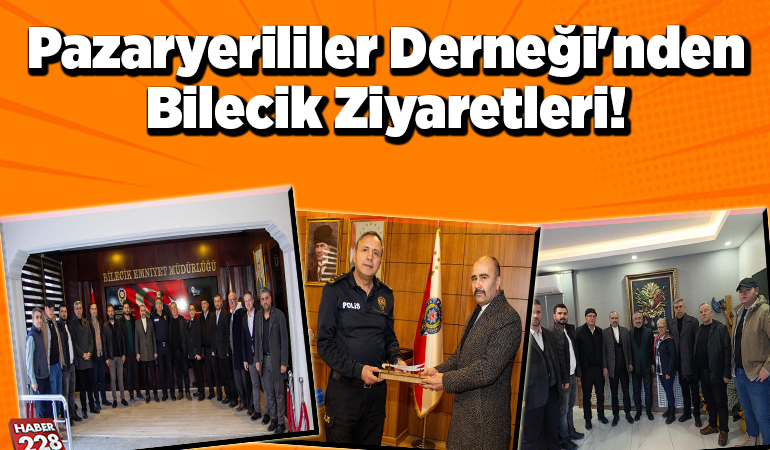 Pazaryerililer Derneği’nden Bilecik Ziyaretleri!