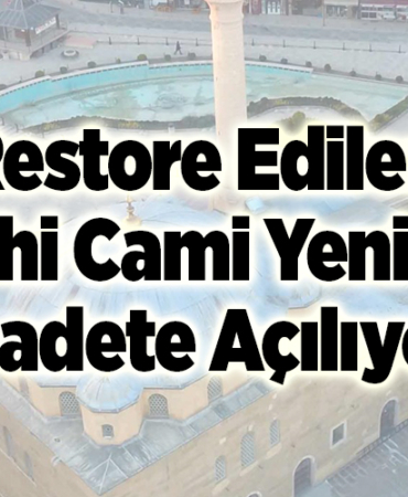 Restore edilen tarihi Cami yeniden ibadete açılıyor