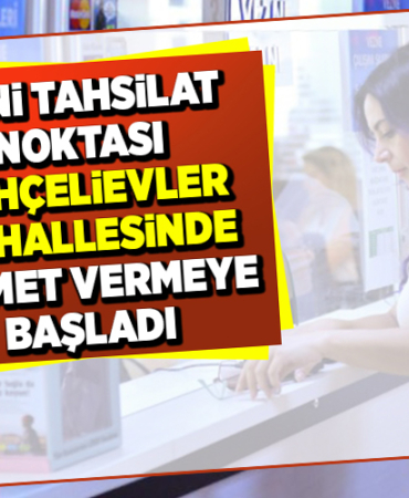 YENİ TAHSİLAT NOKTASI BAHÇELİEVLER MAHALLESİNDE HİZMET VERMEYE BAŞLADI