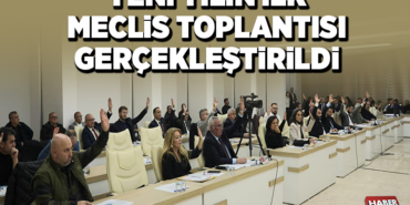 YENİ YILIN İLK MECLİS TOPLANTISI GERÇEKLEŞTİRİLDİ