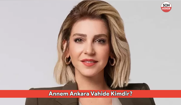 Annem Ankara Vahide Kimdir? Gökçe Eyüboğlu Kaç Yaşında, Nereli?