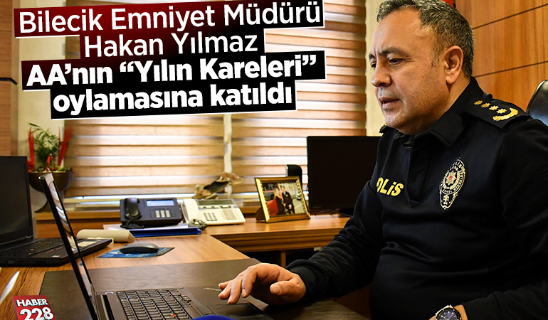 Bilecik Emniyet Müdürü Yılmaz AA’nın “Yılın Kareleri” oylamasına katıldı