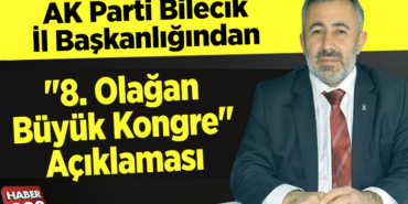 AK Parti Bilecik İl Başkanlığından8