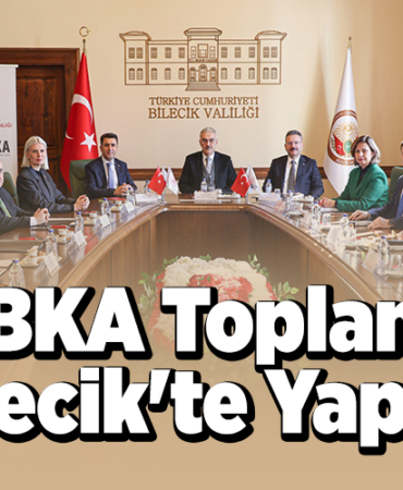 BEBKA Toplantısı Bilecik'te Yapıldı