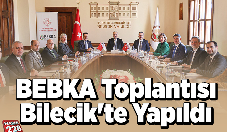 BEBKA Toplantısı Bilecik’te Yapıldı