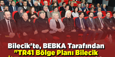 Bilecik'te, BEBKA tarafından TR41 Bölge Planı Bilecik İl Tanıtım Toplantısı yapıldı
