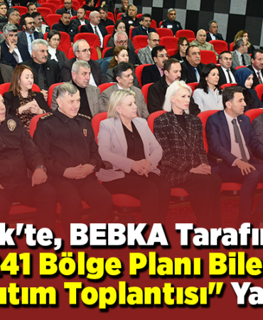 Bilecik'te, BEBKA tarafından TR41 Bölge Planı Bilecik İl Tanıtım Toplantısı yapıldı