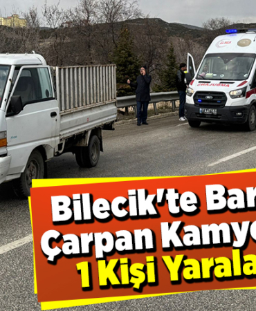 Bilecik'te Bariyere Çarpan Kamyonette 1 Kişi Yaralandı!
