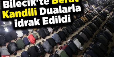 Bilecik'te Berat Kandili Dualarla İdrak Edildi