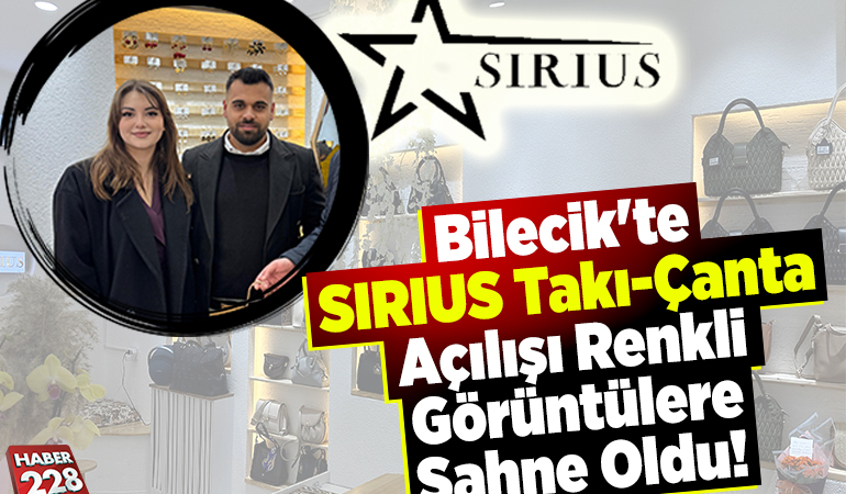 Bilecik’te SIRIUS Takı-Çanta Açılışı Renkli Görüntülere Sahne Oldu!