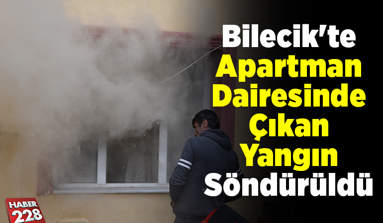 Bilecik’te apartman dairesinde çıkan yangın söndürüldü