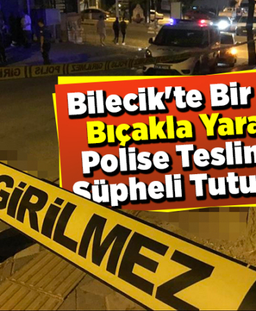 Bilecik'te bir kadını bıçakla yaralayıp polise teslim olan şüpheli tutuklandı