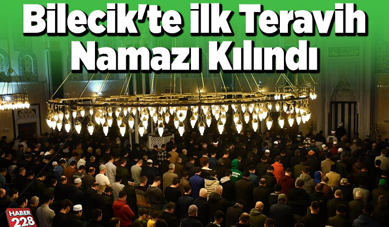 Bilecik’te ilk teravih namazı kılındı