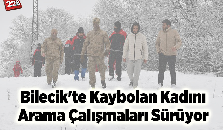 Bilecik’te kaybolan kadını arama çalışmaları sürüyor
