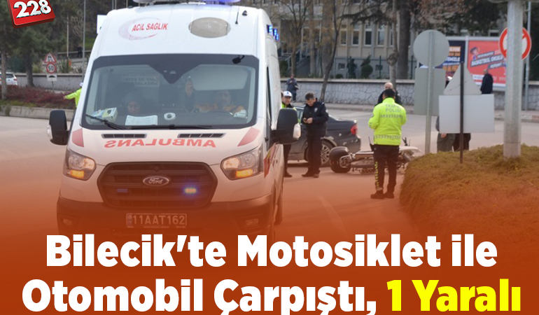 Bilecik’te motosiklet ile otomobil çarpıştı, 1 yaralı