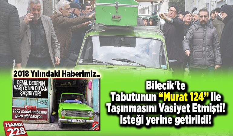 Bilecik’te tabutunun “Murat 124” ile taşınmasını vasiyet eden kişinin isteği yerine getirildi