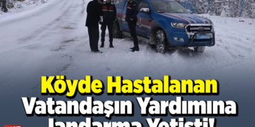 Köyde Hastalanan vatandaşın yardımına yetiştiler