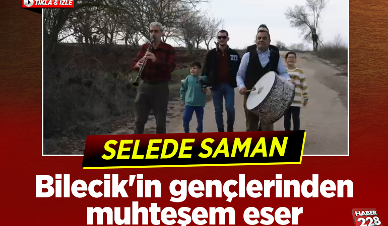 Bilecik’in gençlerinden muhteşem eser: “Selede Saman”