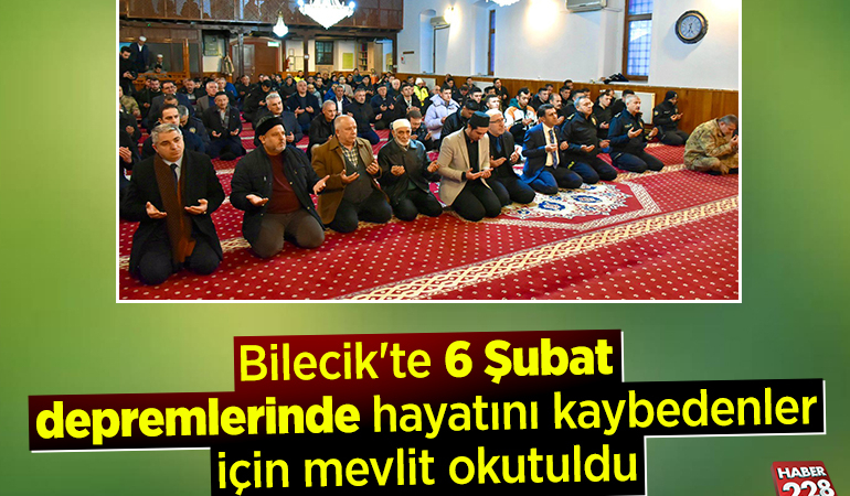 Bilecik’te 6 Şubat depremlerinde hayatını kaybedenler için mevlit okutuldu