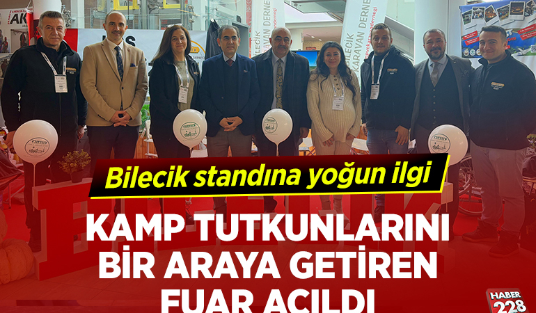 KAMP TUTKUNLARINI BİR ARAYA GETİREN FUAR AÇILDI