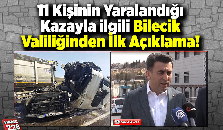11 Kişinin Yaralandığı Kazayla İlgili Bilecik Valiliğinden İlk Açıklama!