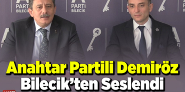 Anahtar Partili Demiröz Bilecik’ten Seslendi