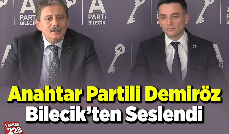 Anahtar Partili Demiröz Bilecik’ten Seslendi
