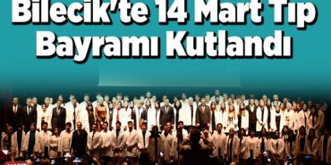Bilecik'te 14 Mart Tıp Bayramı kutlandı