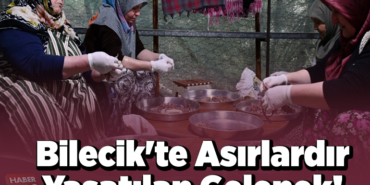 Bilecik'te Asırlardır Yaşatılan Gelenek!