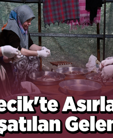 Bilecik'te Asırlardır Yaşatılan Gelenek!
