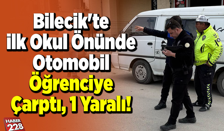 Bilecik’te İlk Okul Önünde Otomobil Öğrenciye Çarptı, 1 Yaralı!