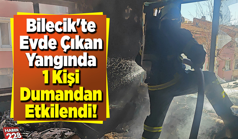 Bilecik’te evde çıkan yangında 1 kişi dumandan etkilendi