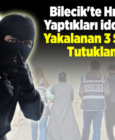 Bilecik'te hırsızlık yaptıkları iddiasıyla yakalanan 3 şüpheli tutuklandı