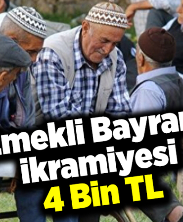 Emekli bayram ikramiyesi 4 bin TL