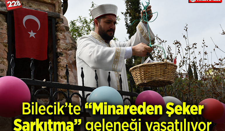 Bilecik’te “minareden şeker sarkıtma” geleneği yaşatılıyor