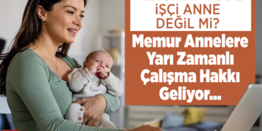 Memurlara yarı zamanlı çalışma hakkı geliyor