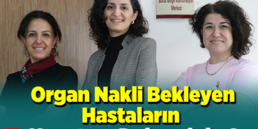 Organ nakli bekleyen hastaların hayatına dokundular