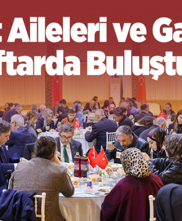 Şehit aileleri ve gaziler iftarda buluştu