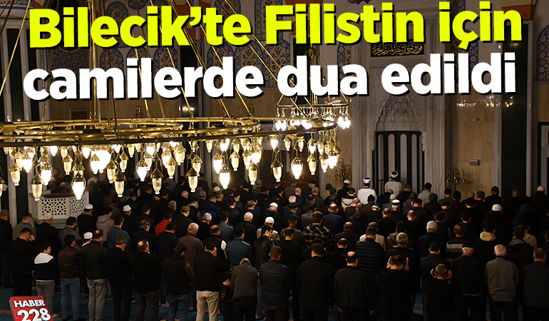 Bilecik’te Filistin için camilerde dua edildi