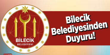 Bilecik Belediyesinden Duyuru!