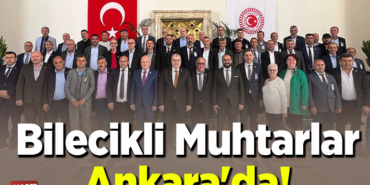 Bilecikli Muhtarlar Ankarada