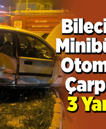 Bilecik'te Minibüs ile Otomobil Çarpıştı; 3 Yaralı!