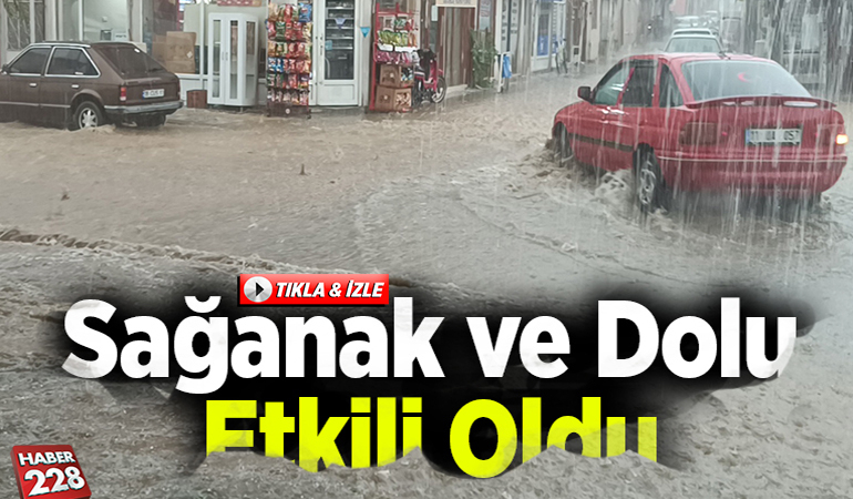 Bilecik’te sağanak ve dolu etkili oldu