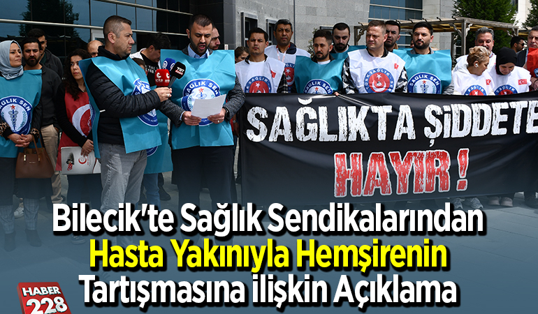 Bilecik’te sağlık sendikalarından hasta yakınıyla hemşirenin tartışmasına ilişkin açıklama