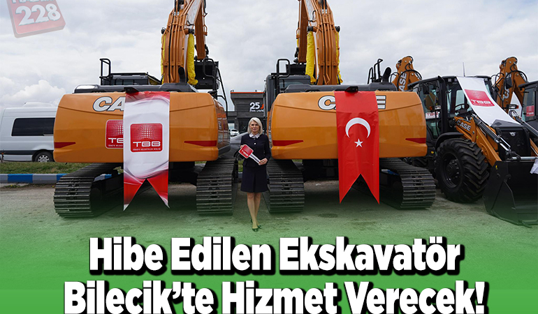 Hibe edilen ekskavatör Bilecik’e hizmet verecek!
