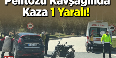 Pelitözü Kavşağında Kaza 1 Yaralı!