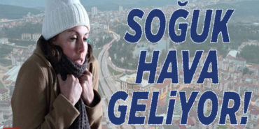Soğuk hava geliyor